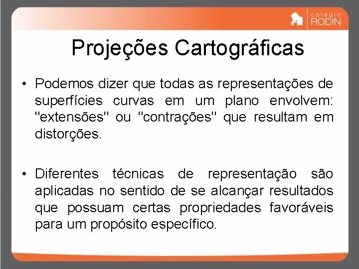 Projeções Cartográficas • Podemos dizer que todas as representações de superfícies curvas em um Projeções Cartográficas • Podemos dizer que todas as representações de superfícies curvas em um