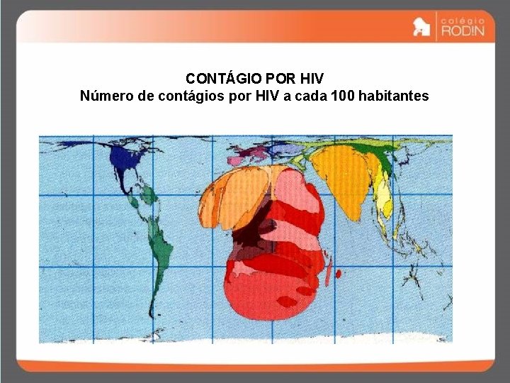 CONTÁGIO POR HIV Número de contágios por HIV a cada 100 habitantes CONTÁGIO POR HIV Número de contágios por HIV a cada 100 habitantes