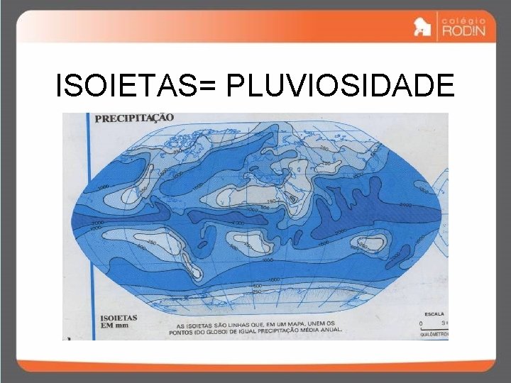 ISOIETAS= PLUVIOSIDADE ISOIETAS= PLUVIOSIDADE