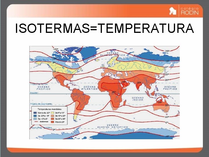 ISOTERMAS=TEMPERATURA ISOTERMAS=TEMPERATURA