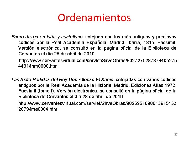 Ordenamientos Fuero Juzgo en latín y castellano, cotejado con los más antiguos y preciosos