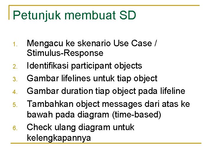 Petunjuk membuat SD 1. 2. 3. 4. 5. 6. Mengacu ke skenario Use Case