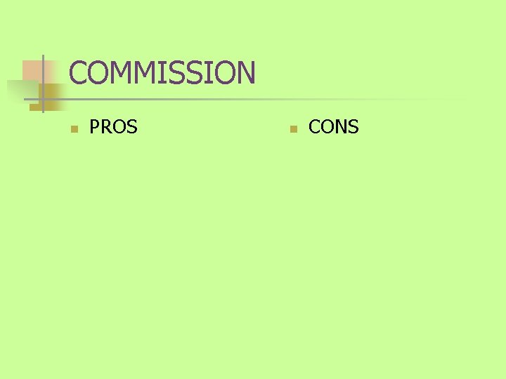 COMMISSION n PROS n CONS 