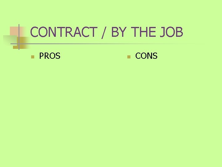 CONTRACT / BY THE JOB n PROS n CONS 