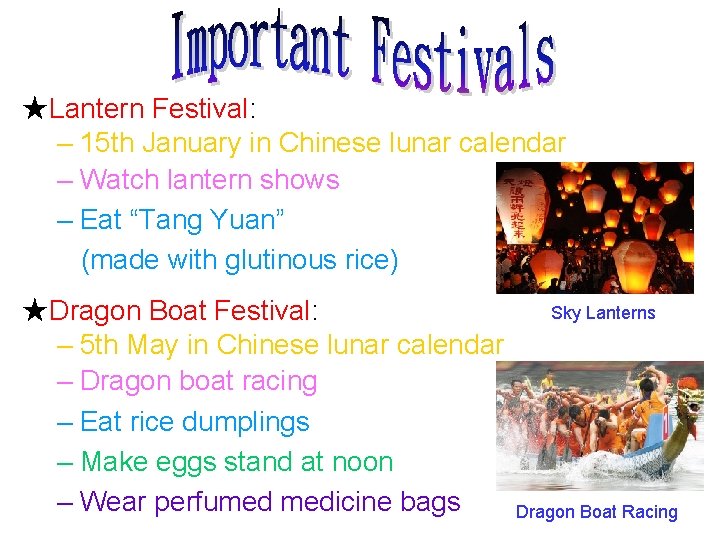 ★Lantern Festival: – 15 th January in Chinese lunar calendar – Watch lantern shows