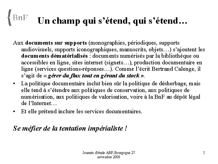 Un champ qui s’étend, qui s’étend… Aux documents sur supports (monographies, périodiques, supports audiovisuels,