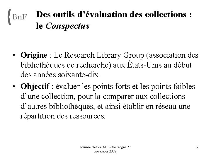 Des outils d’évaluation des collections : le Conspectus • Origine : Le Research Library