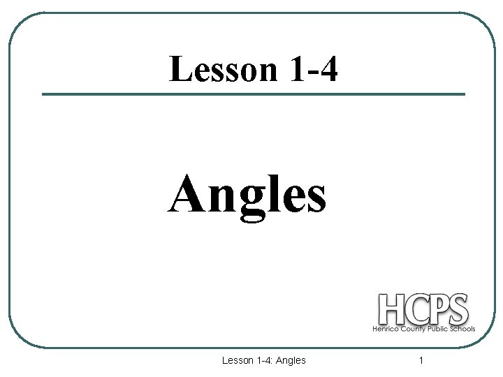 Lesson 1 -4 Angles Lesson 1 -4: Angles 1 