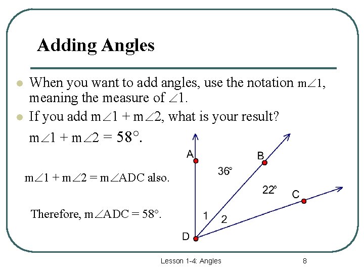 Adding Angles l l When you want to add angles, use the notation m