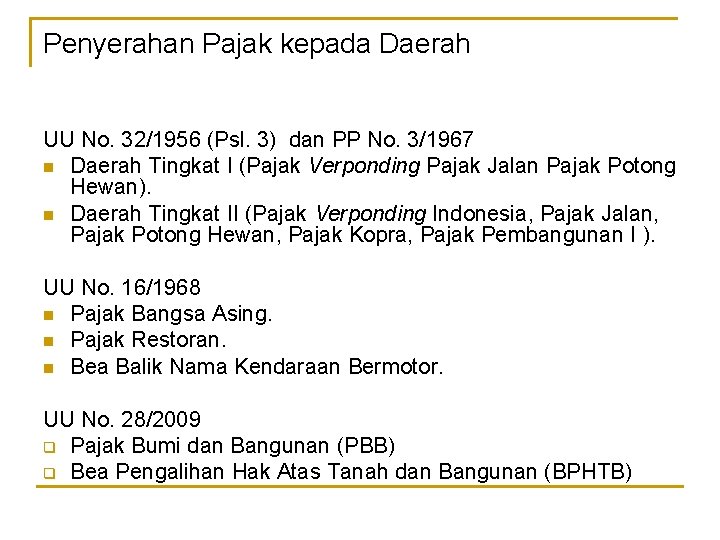 Penyerahan Pajak kepada Daerah UU No. 32/1956 (Psl. 3) dan PP No. 3/1967 n