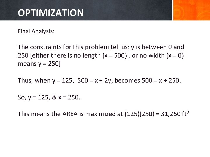 OPTIMIZATION Final Analysis: The constraints for this problem tell us: y is between 0