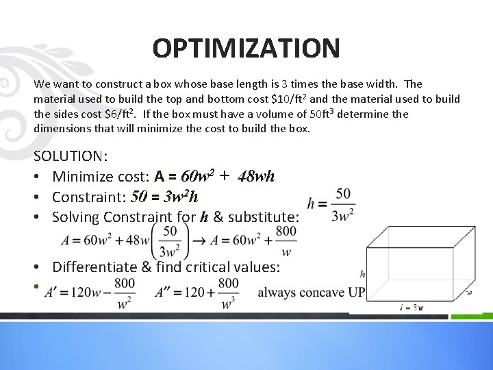 OPTIMIZATION We want to construct a box whose base length is 3 times the