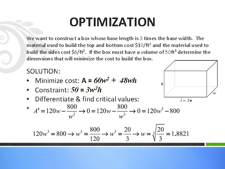 OPTIMIZATION We want to construct a box whose base length is 3 times the