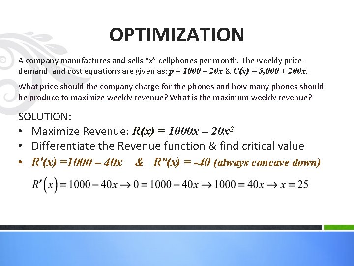 OPTIMIZATION A company manufactures and sells “x” cellphones per month. The weekly pricedemand cost