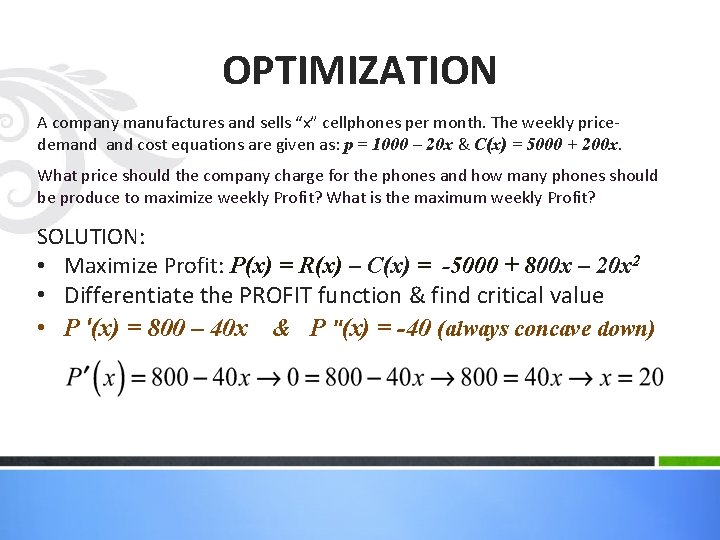 OPTIMIZATION A company manufactures and sells “x” cellphones per month. The weekly pricedemand cost