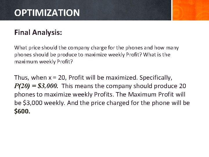 OPTIMIZATION Final Analysis: What price should the company charge for the phones and how
