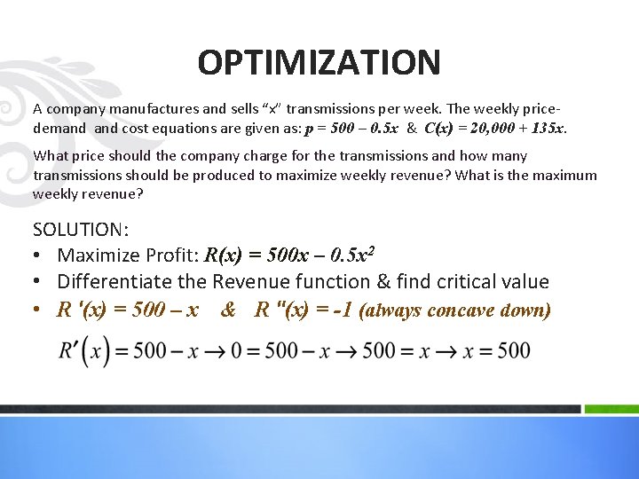 OPTIMIZATION A company manufactures and sells “x” transmissions per week. The weekly pricedemand cost