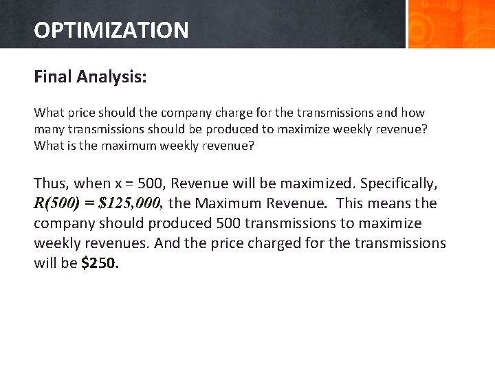 OPTIMIZATION Final Analysis: What price should the company charge for the transmissions and how