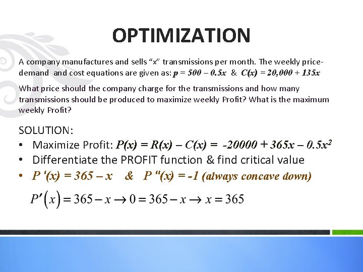 OPTIMIZATION A company manufactures and sells “x” transmissions per month. The weekly pricedemand cost