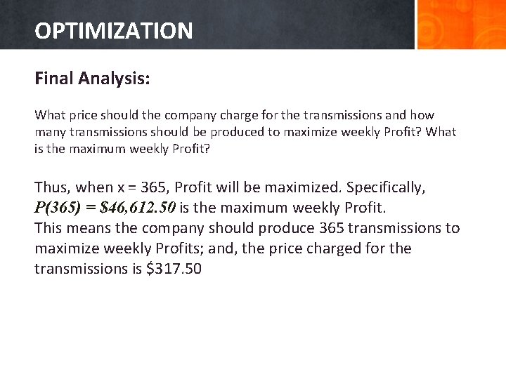 OPTIMIZATION Final Analysis: What price should the company charge for the transmissions and how