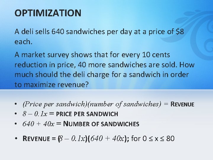 OPTIMIZATION A deli sells 640 sandwiches per day at a price of $8 each.