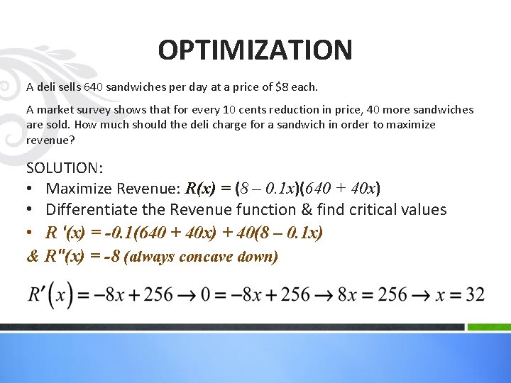OPTIMIZATION A deli sells 640 sandwiches per day at a price of $8 each.