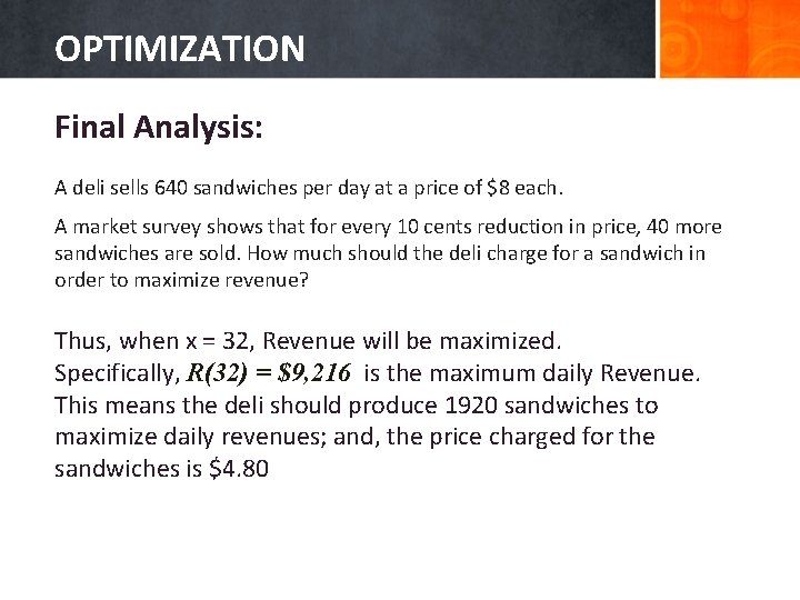 OPTIMIZATION Final Analysis: A deli sells 640 sandwiches per day at a price of
