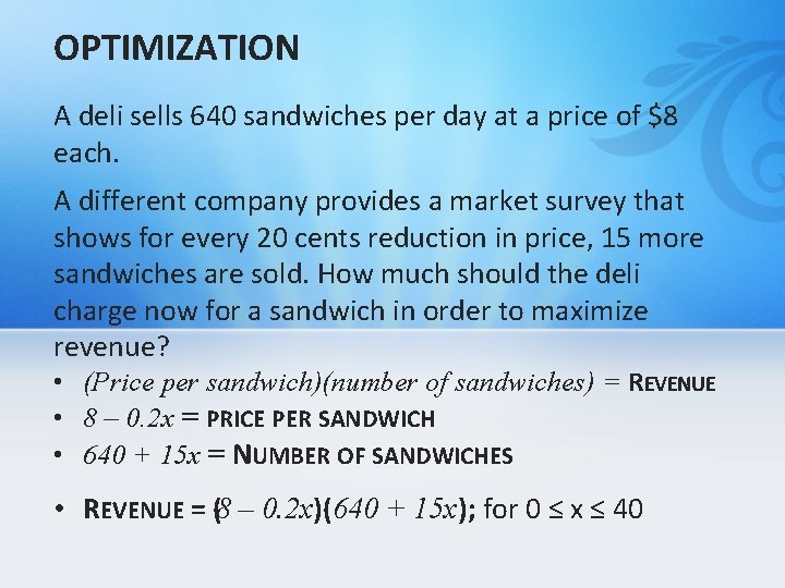 OPTIMIZATION A deli sells 640 sandwiches per day at a price of $8 each.