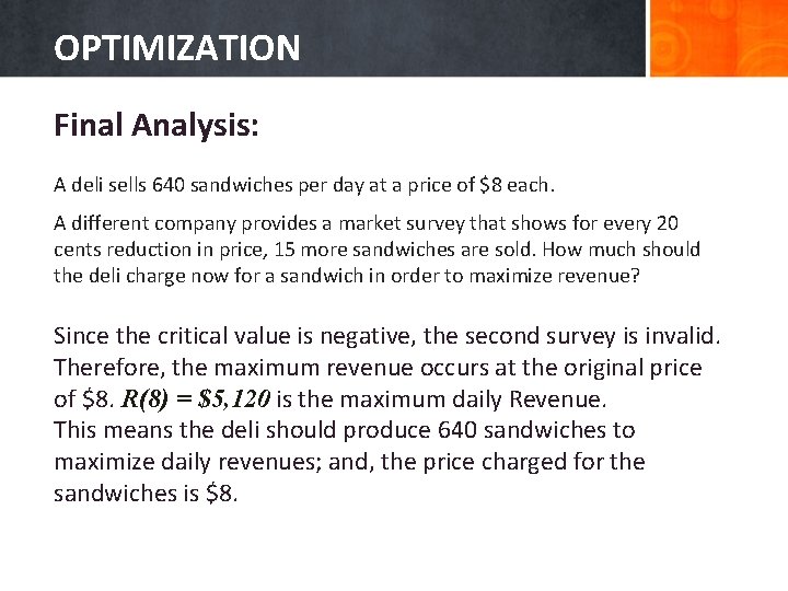 OPTIMIZATION Final Analysis: A deli sells 640 sandwiches per day at a price of