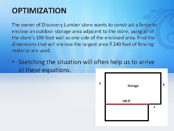 OPTIMIZATION The owner of Discovery Lumber store wants to construct a fence to enclose