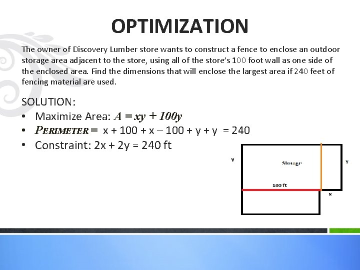 OPTIMIZATION The owner of Discovery Lumber store wants to construct a fence to enclose