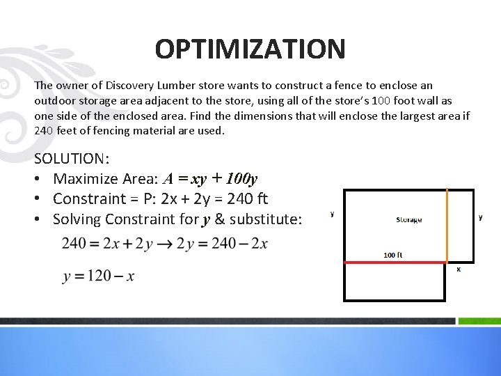 OPTIMIZATION The owner of Discovery Lumber store wants to construct a fence to enclose
