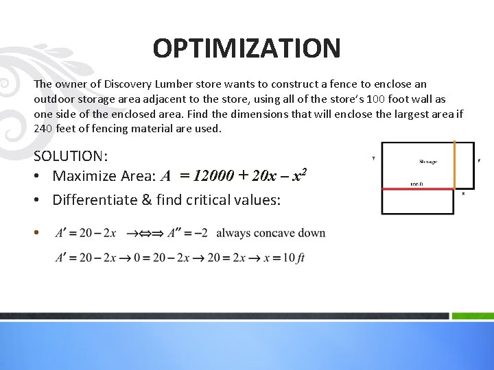 OPTIMIZATION The owner of Discovery Lumber store wants to construct a fence to enclose