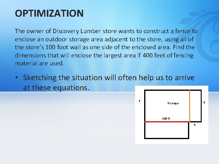 OPTIMIZATION The owner of Discovery Lumber store wants to construct a fence to enclose