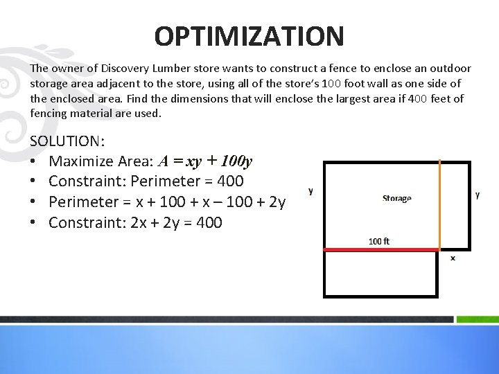 OPTIMIZATION The owner of Discovery Lumber store wants to construct a fence to enclose
