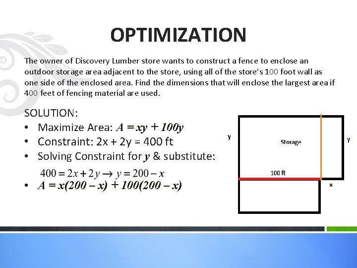 OPTIMIZATION The owner of Discovery Lumber store wants to construct a fence to enclose