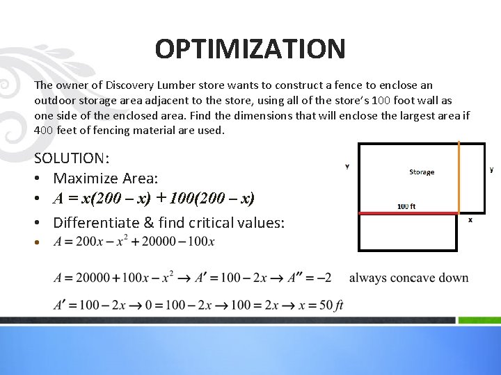 OPTIMIZATION The owner of Discovery Lumber store wants to construct a fence to enclose