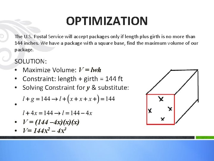 OPTIMIZATION The U. S. Postal Service will accept packages only if length plus girth