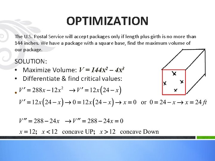 OPTIMIZATION The U. S. Postal Service will accept packages only if length plus girth