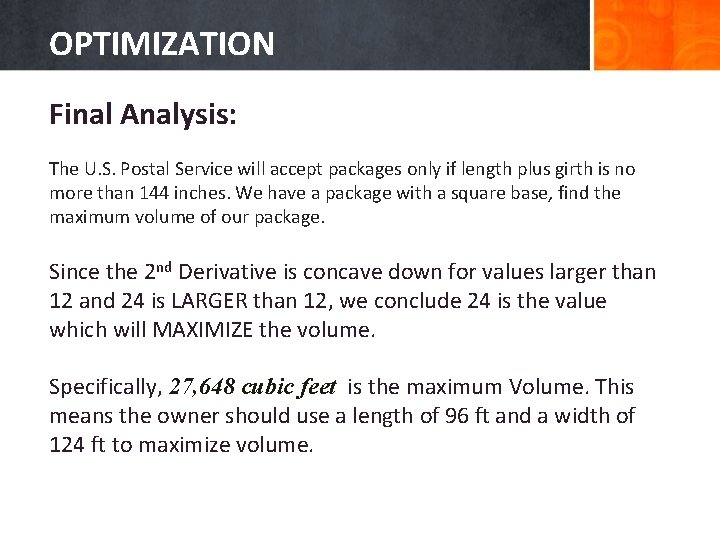 OPTIMIZATION Final Analysis: The U. S. Postal Service will accept packages only if length