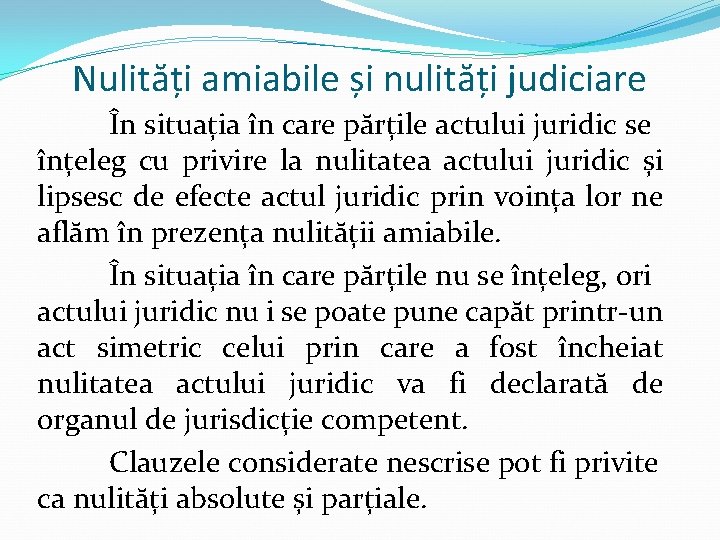 Nulități amiabile și nulități judiciare În situația în care părțile actului juridic se înțeleg