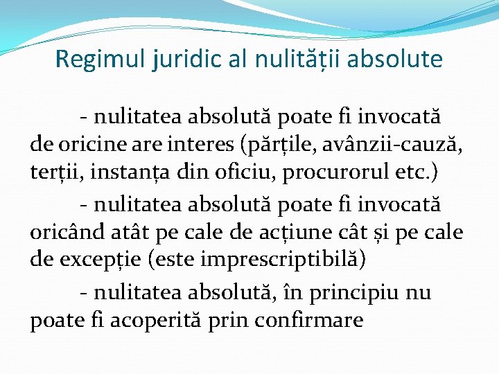 Regimul juridic al nulității absolute - nulitatea absolută poate fi invocată de oricine are