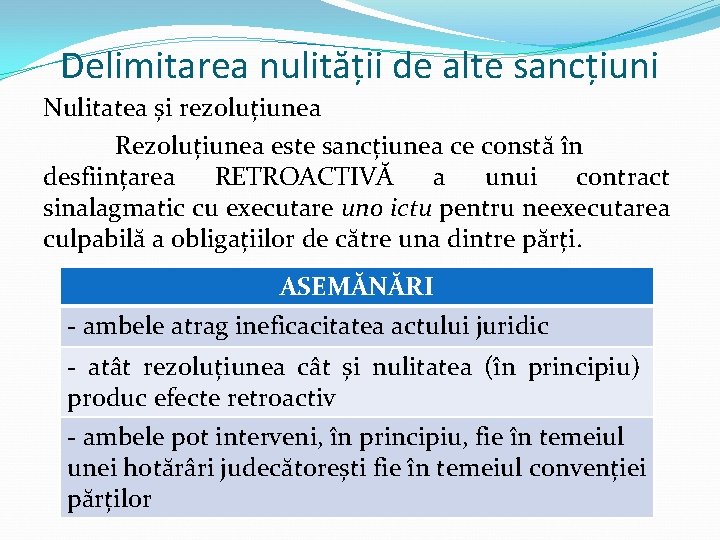 Delimitarea nulității de alte sancțiuni Nulitatea și rezoluțiunea Rezoluțiunea este sancțiunea ce constă în Delimitarea nulității de alte sancțiuni Nulitatea și rezoluțiunea Rezoluțiunea este sancțiunea ce constă în