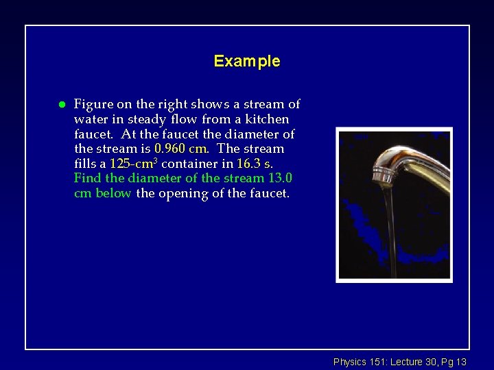 Example l Figure on the right shows a stream of water in steady flow