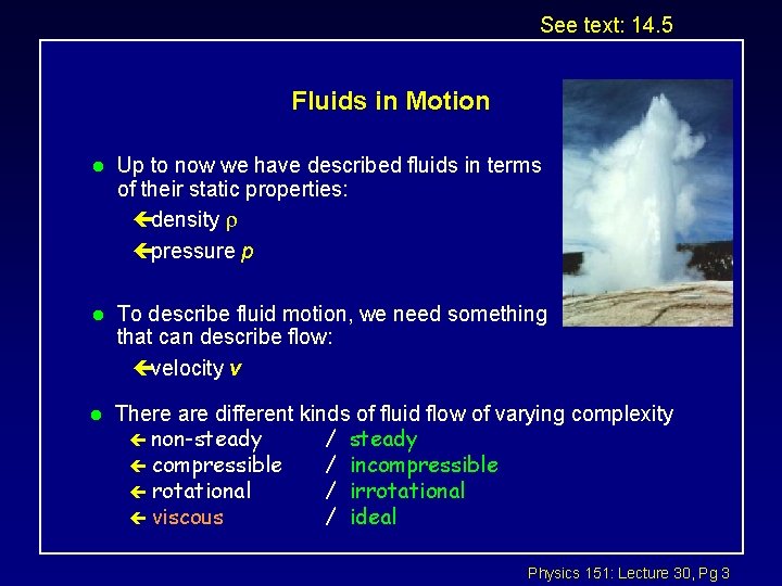 See text: 14. 5 Fluids in Motion l Up to now we have described