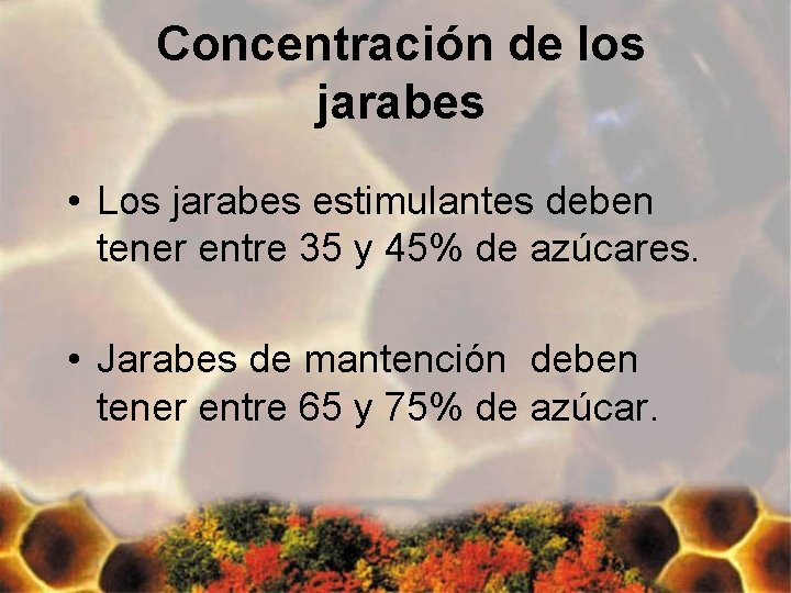 Concentración de los jarabes • Los jarabes estimulantes deben tener entre 35 y 45%