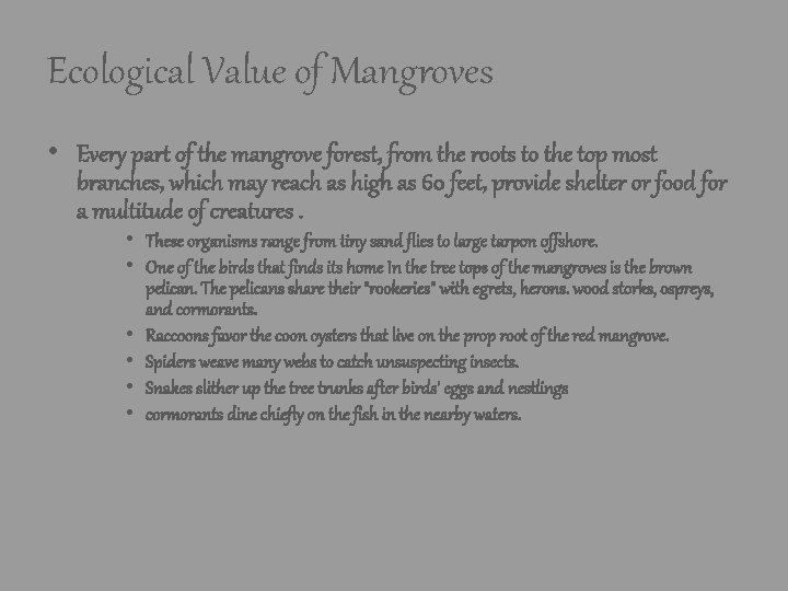 Ecological Value of Mangroves • Every part of the mangrove forest, from the roots Ecological Value of Mangroves • Every part of the mangrove forest, from the roots