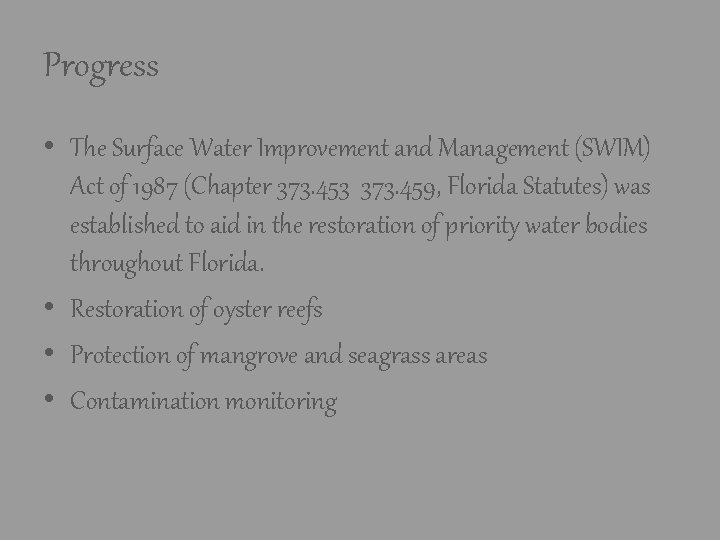 Progress • The Surface Water Improvement and Management (SWIM) Act of 1987 (Chapter 373. Progress • The Surface Water Improvement and Management (SWIM) Act of 1987 (Chapter 373.