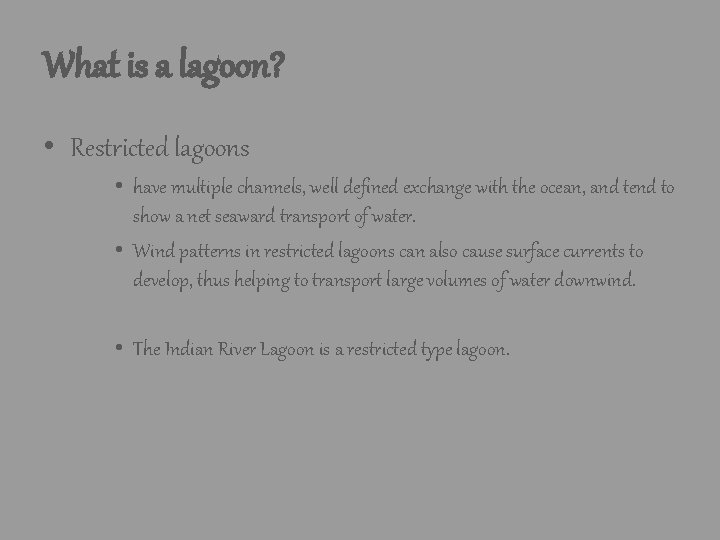 What is a lagoon? • Restricted lagoons • have multiple channels, well defined exchange What is a lagoon? • Restricted lagoons • have multiple channels, well defined exchange