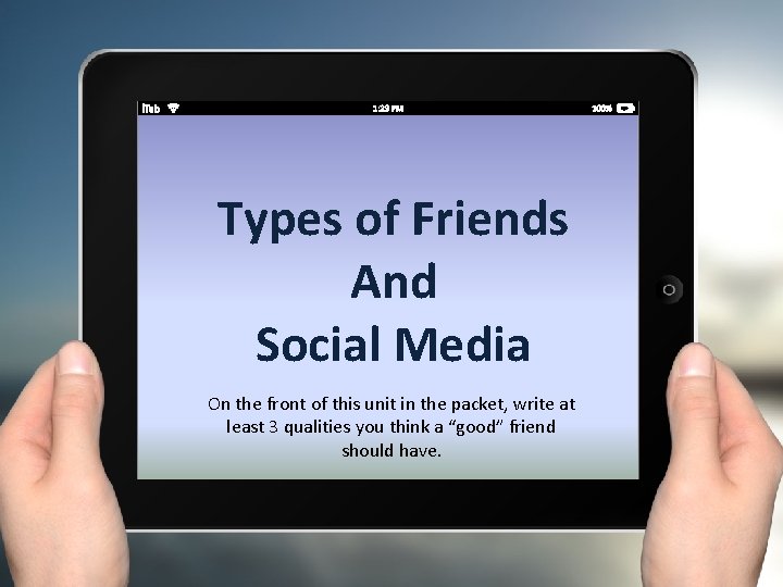 Types of Friends And Social Media On the front of this unit in the
